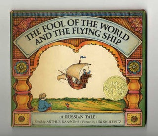 The Fool Of The World And The Flying Ship: A Russian Tale