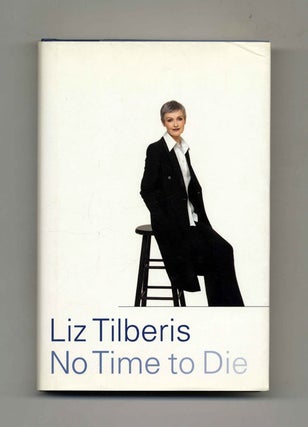 Book #22140 No Time to Die - 1st Edition/1st Printing. Liz Tilberis, Aimee Lee Ball