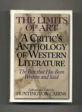 Book #22162 The Limits of Art: A Critic's Anthology Of Western Literature. Huntington Cairns