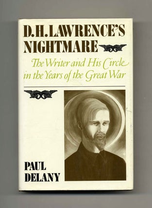 D. H. Lawrence's Nightmare: The Writer and His Circle in the Years of the Great War - 1st. Paul Delany.