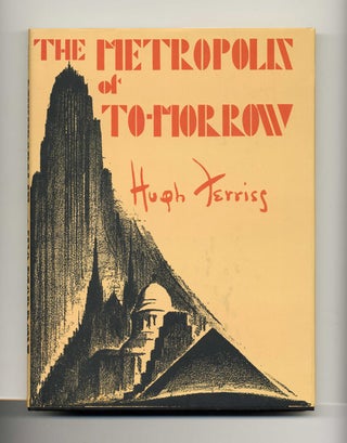 Book #22290 The Metropolis Of Tomorrow. Hugh Ferriss