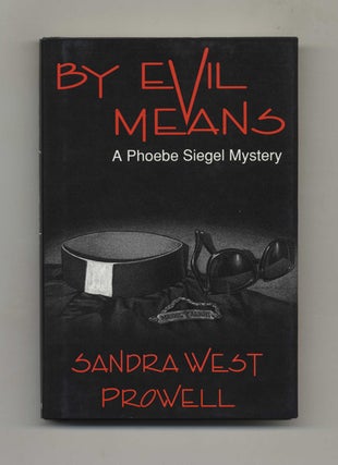 Book #22309 By Evil Means - 1st Edition/1st Printing. Sandra West Prowell
