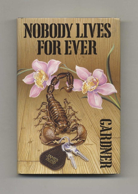 Book #22312 Nobody Lives For Ever - 1st Edition/1st Printing. John Gardner.