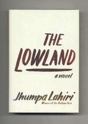 Book #22365 The Lowland - 1st Edition/1st Printing. Jhumpa Lahiri