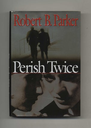Book #22486 Perish Twice - 1st Edition/1st Printing. Robert B. Parker