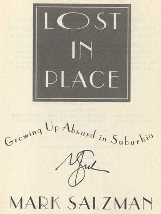 Lost In Place: Growing Up Absurd In Suburbia - 1st Edition/1st Printing