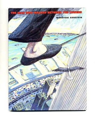 Book #22620 The Man Who Walked Between the Towers - 1st Edition/1st Printing. Mordicai Gerstein