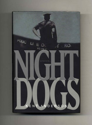 Book #22709 Night Dogs - 1st Edition/1st Printing. Kent Anderson