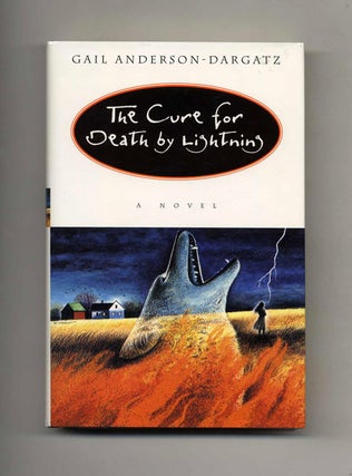 Book #22710 The Cure for Death by Lightning - 1st Edition/1st Printing. Gail Anderson-Dargatz