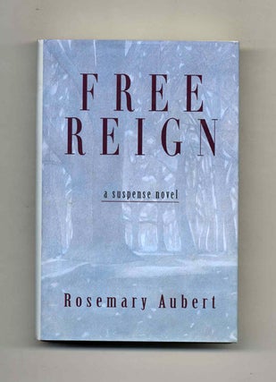 Book #22736 Free Reign - 1st Edition/1st Printing. Rosemary Aubert