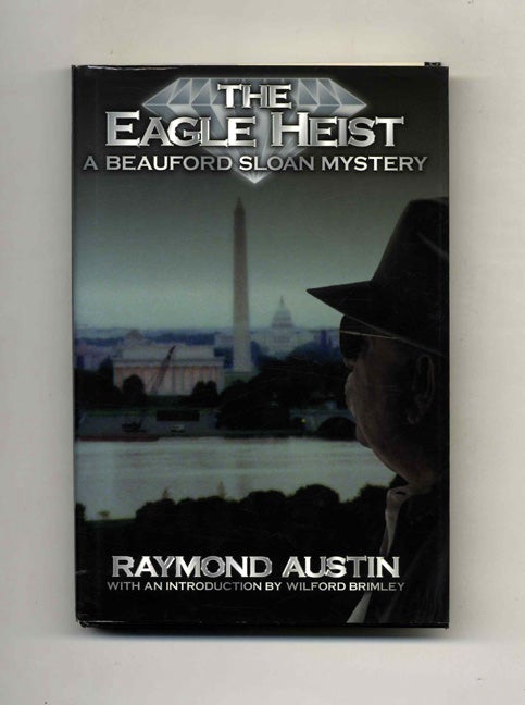 Book #22747 The Eagle Heist - 1st Edition/1st Printing. Raymond Austin.