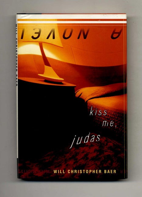 Book #22752 Kiss Me, Judas - 1st Edition/1st Printing. Will C. Baer.