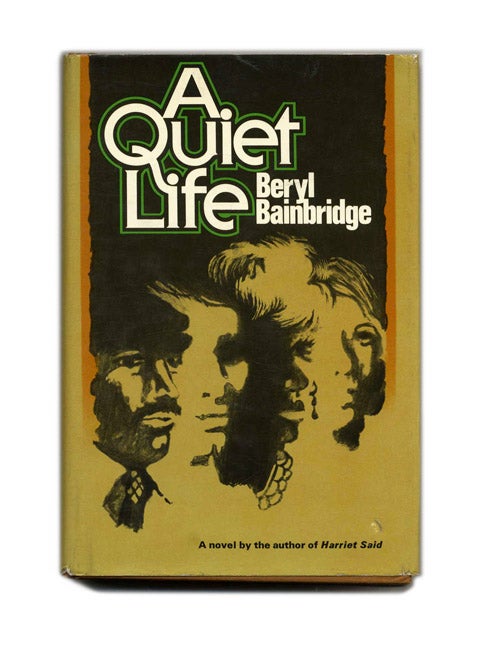 Book #22755 A Quiet Life - 1st US Edition/1st Printing. Beryl Bainbridge.