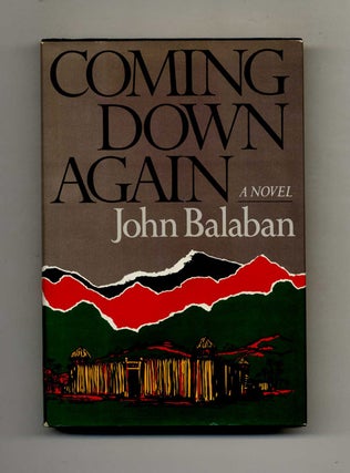 Coming Down Again - 1st Edition/1st Printing. John Balaban.