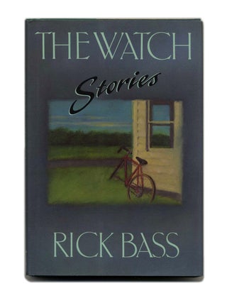 Book #22804 The Watch: Stories - 1st Edition/1st Printing. Rick Bass