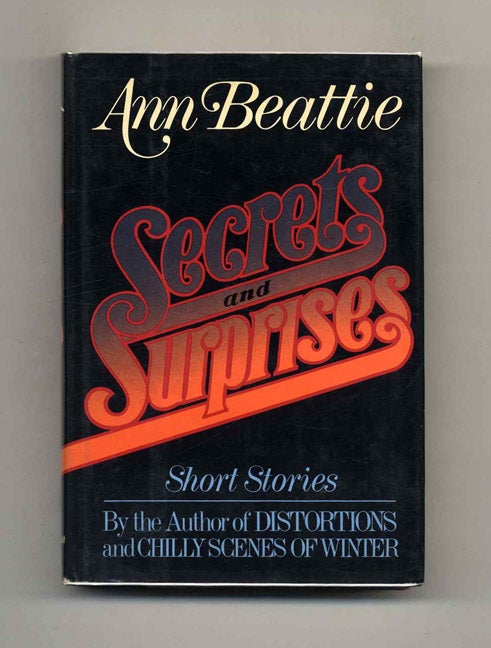 Book #22822 Secrets And Surprises: Short Stories - 1st Edition/1st Printing. Ann Beattie.