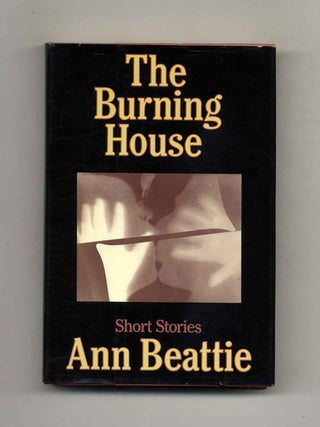 Book #22824 The Burning House - 1st Edition/1st Printing. Ann Beattie