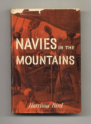 Book #22853 Navies in the Mountains - 1st Edition/1st Printing. Harrison Bird