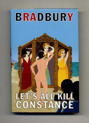 Let's All Kill Constance - 1st Edition/1st Printing. Ray Bradbury.