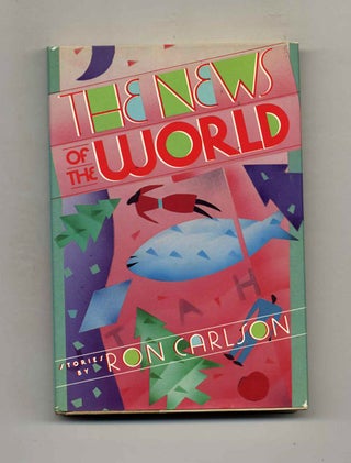 The News of the World - 1st Edition/1st Printing. Ron Carlson.