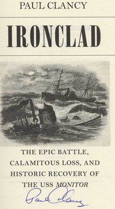 Ironclad: The Epic Battle, Calamitous Loss, And Historic Recovery Of The Uss Monitor - 1st Edition/1st Printing