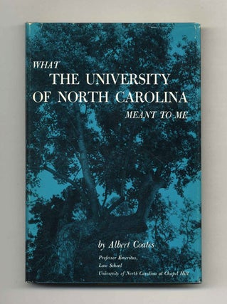 Book #23044 What the University of North Carolina Meant to me - 1st Edition/1st Printing. Albert...