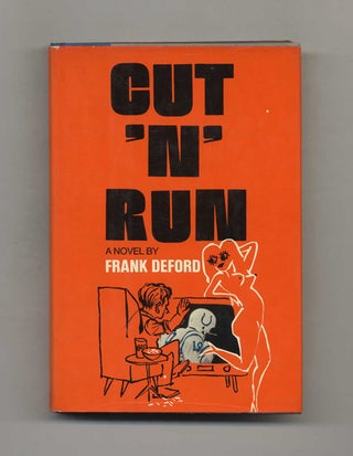 Cut ‘N' Run - 1st Edition/1st Printing. Frank Deford.