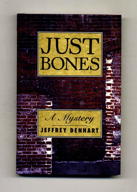 Just Bones - 1st Edition/1st Printing | Jeffrey Denhart | Books