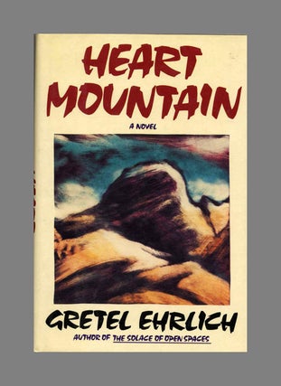 Heart Mountain - 1st Edition/1st Printing. Gretel Ehrlich.