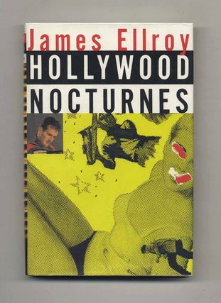 Hollywood Nocturnes - 1st Edition/1st Printing. James Ellroy.