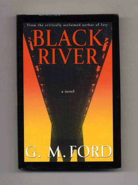 Book #23282 Black River - 1st Edition/1st Printing. G. M. Ford.