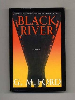 Book #23282 Black River - 1st Edition/1st Printing. G. M. Ford