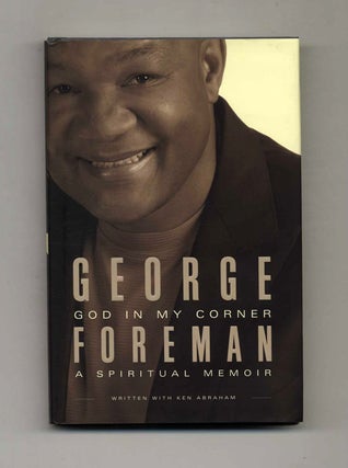 Book #23300 God in My Corner: A Spiritual Memoir - 1st Edition/1st Printing. George Foreman