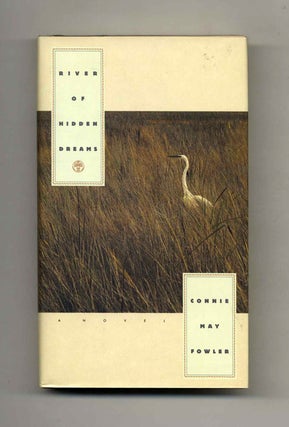 River of Hidden Dreams - 1st Edition/1st Printing. Connie May Fowler.