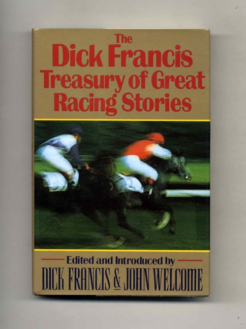 The Dick Francis Treasury Of Great Racing Stories 1st Edition 1st Printing Dick Francis