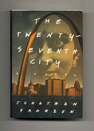 The Twenty-Seventh City - 1st Edition/1st Printing. Jonathan Franzen.