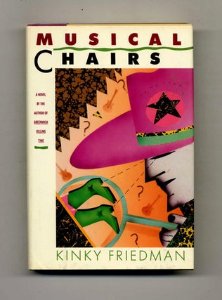Book #23350 Musical Chairs - 1st Edition/1st Printing. Kinky Friedman