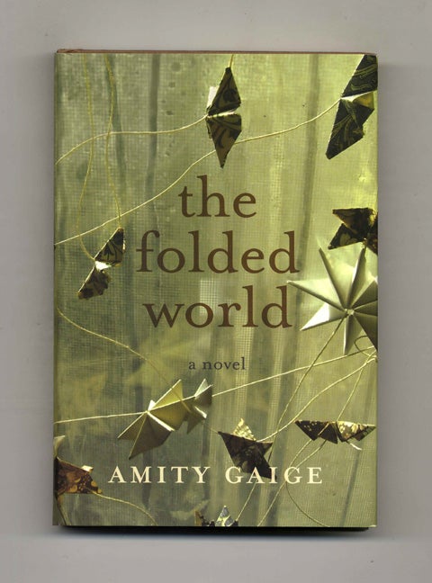 Book #23359 The Folded World - 1st Edition/1st Printing. Amity Gaige.
