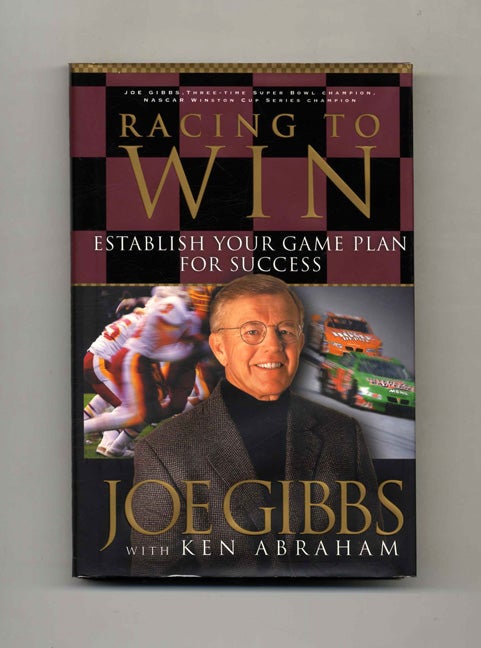 Book #23374 Racing To Win - 1st Edition/1st Printing. Joe Gibbs.