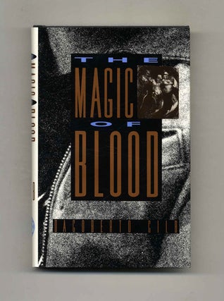 Book #23378 The Magic of Blood - 1st Edition/1st Printing. Dagoberto Gilb