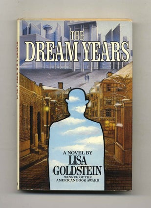 The Dream Years - 1st Edition/1st Printing. Lisa Goldstein.