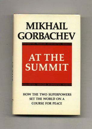 Book #23407 At the Summit; Speeches and Interviews; February 1987 - July 1988 - 1st Edition/1st...