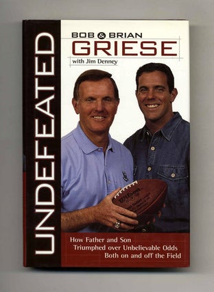 Book #23432 Undefeated - 1st Edition/1st Printing. Bob Griese, Brian Griese