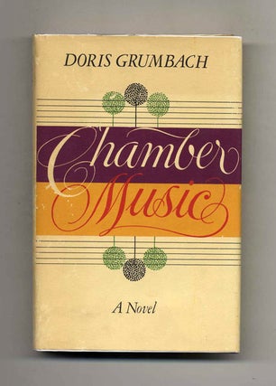 Chamber Music - 1st Edition/1st Printing. Doris Grumbach.