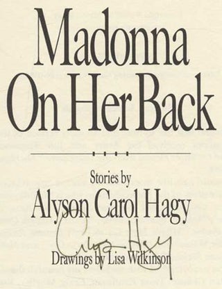 Book #23453 Madonna On Her Back - 1st Edition/1st Printing. Alyson Carol Hagy