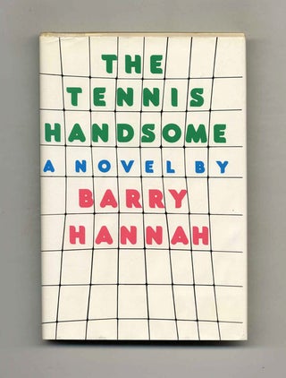 Book #23467 The Tennis Handsome - 1st Edition/1st Printing. Barry Hannah