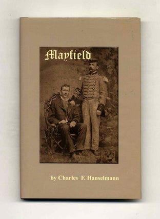 Book #23468 Mayfield - 1st Edition/1st Printing. Charles Hanselmann