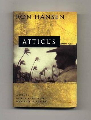 Book #23469 Atticus - 1st Edition/1st Printing. Ron Hansen
