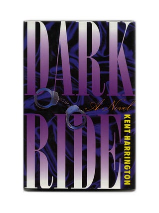 Book #23474 Dark Ride - 1st Edition/1st Printing. Kent Harington