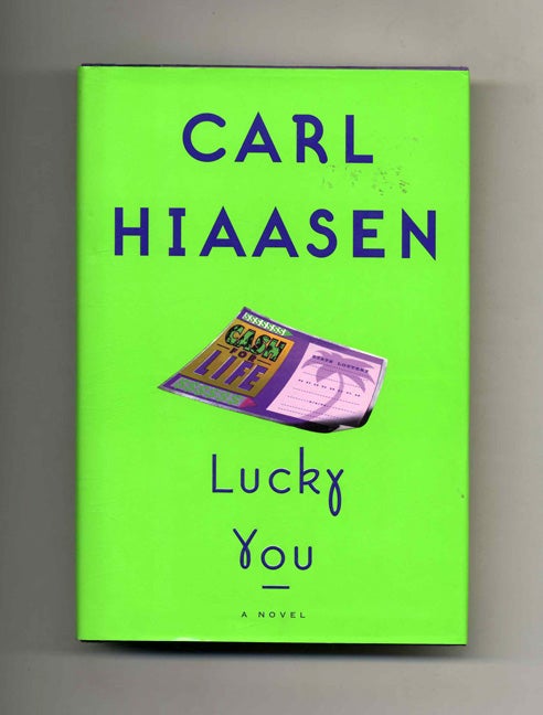 Book #23541 Lucky You - 1st Edition/1st Printing. Carl Hiaasen.